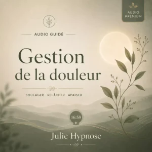 Audio guidé Julie Hypnose — Gestion de la douleur